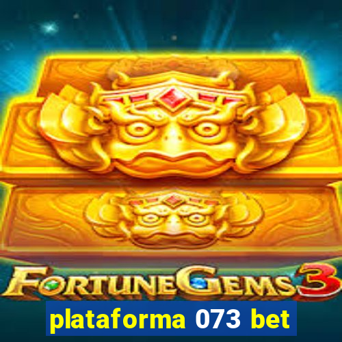 plataforma 073 bet